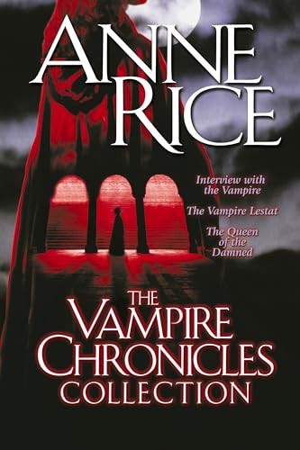 The Vampire Chronicles Collection: Interview with the Vampire, The Vampire Lestat, The Queen of the Damned The Vampire Chronicles Collection: Interview with the Vampire, The Vampire Lestat, The Queen of the Damned