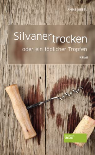 Silvaner trocken: oder ein tödlicher Tropfen