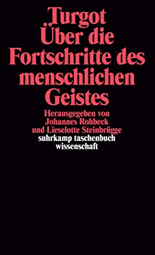 Über die Fortschritte des menschlichen Geistes: Hrsg. v. Johannes Rohbeck u. Lieselotte Steinbrügge (suhrkamp taschenbuch wissenschaft) von Suhrkamp Verlag