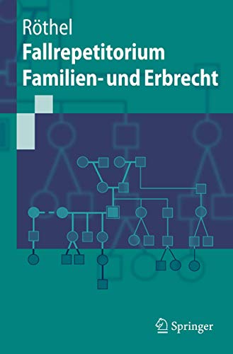 Fallrepetitorium Familien- und Erbrecht (Springer-Lehrbuch)