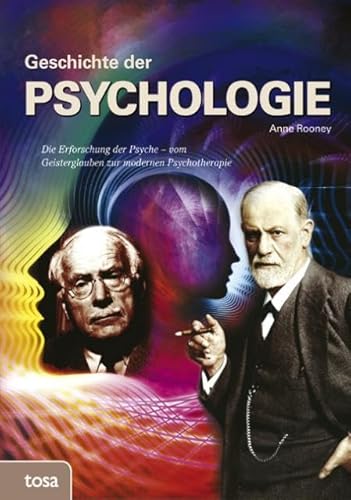Geschichte der Psychologie: Die Erforschung der Psyche - vom Geisterglauben zur modernen Psychotherapie Geschichte der Psychologie: Die Erforschung der Psyche - vom Geisterglauben zur modernen Psychotherapie