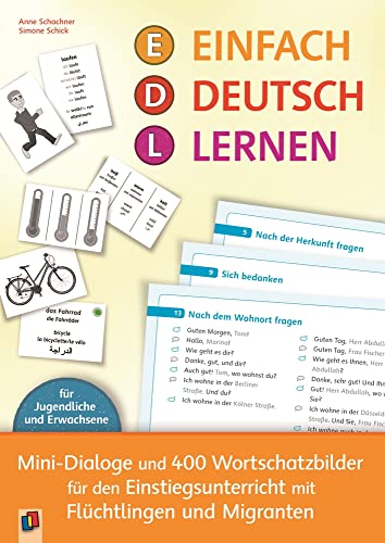 Einfach Deutsch lernen: Mini-Dialoge und 400 Wortschatzbilder für den Einstiegsunterricht mit Flüchtlingen und Migranten