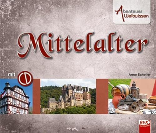 Abenteuer Weltwissen - Mittelalter (inkl. CD) von Buch Verlag Kempen