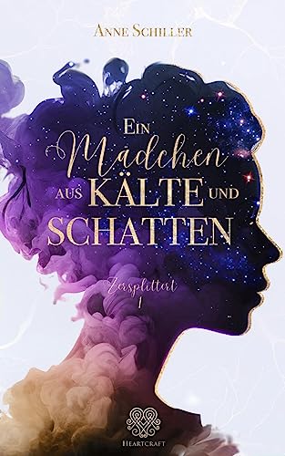 Ein Mädchen aus Kälte und Schatten: (Romantasy) Band 1 (Zersplittert)