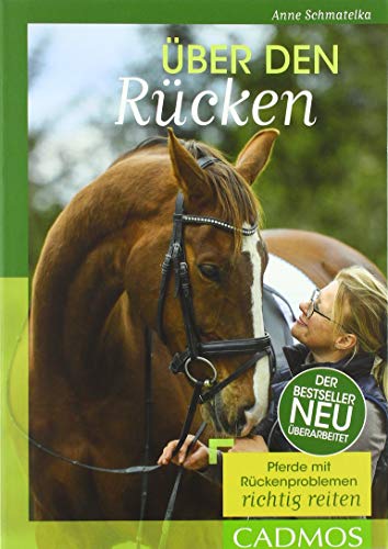 Über den Rücken: Pferde mit Rückenproblemen richtig reiten von Cadmos Verlag GmbH