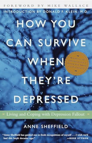 How You Can Survive When They're Depressed: Living and Coping with Depression Fallout