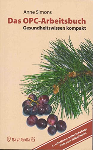 Das OPC-Arbeitsbuch: Gesundheitswissen kompakt von Mayamedia GmbH