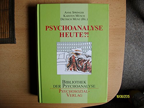 Psychoanalyse heute?!: Tagungsband der 57. Jahrestagung der Deutschen Gesellschaft für Psychoanalyse, Psychotherapie, Psychosomatik und ... der DGPT (Bibliothek der Psychoanalyse)