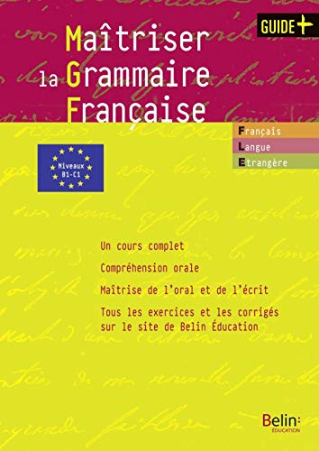 Maîtriser la grammaire française : grammaire pour étudiants de FLE-FLS