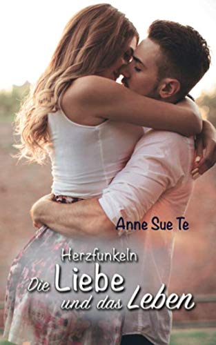 Herzfunkeln - Die Liebe und das Leben von Independently published