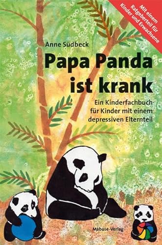 Papa Panda ist krank. Ein Kinderfachbuch für Kinder mit depressivem Elternteil von Mabuse-Verlag GmbH