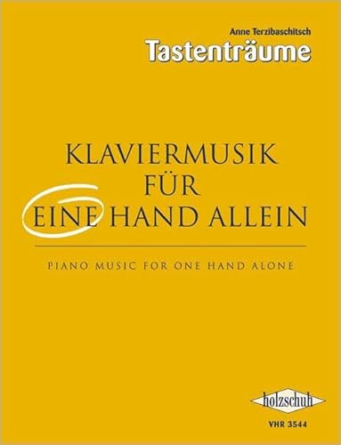 Klaviermusik für eine Hand allein: Übungen unterschiedlicher Schwierigkeitsgrade für eine Hand: Eine Sammlung von Kompositionen und Übungen unterschiedlicher Schwierigkeitsgrade für eine Hand allein von Musikverlag Holzschuh