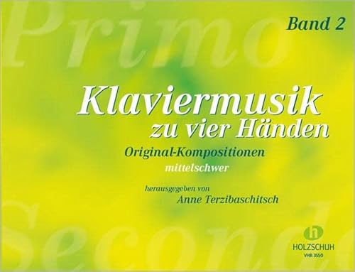 Klaviermusik zu vier Händen Band 2: Originalkompositionen aus drei Jahrhunderten, mittelschwer: Original-Kompositionen, mittelschwer von Musikverlag Holzschuh