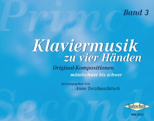 Klaviermusik zu vier Händen Band 3: Originalkompositionen aus drei Jahrhunderten, mittelschwer bis schwer