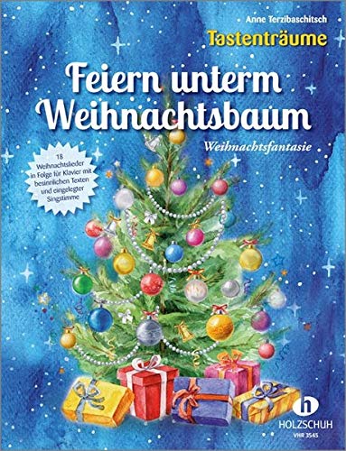 Unterm Weihnachtsbaum - Weihnachtsfantasie, 18 Weihnachtslieder in Folge für Klavier (mit eingelegter Singstimme)