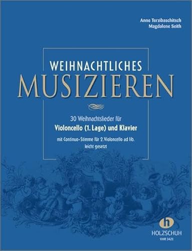 Weihnachtliches Musizieren: für Violoncello (1. Lage) und Klavier