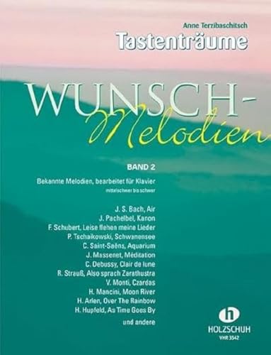 Wunsch-Melodien Band 2: Bekannte Melodien, bearbeitet für Klavier. Mittelschwer bis schwer