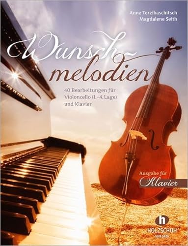 Wunschmelodien: 40 Bearbeitungen für Violoncello (1. - 4. Lage) und Klavier, Ausgabe für Klavier