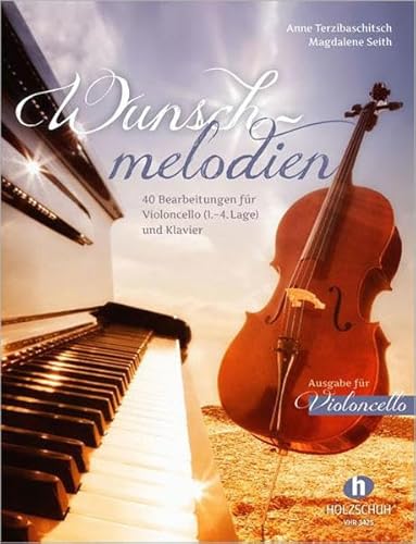 Wunschmelodien: 40 Bearbeitungen für Violoncello (1. - 4. Lage) und Klavier. Ausgabe für Violoncello