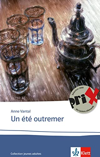 Un été outremer: Schulausgabe für das Niveau B2. Französischer Originaltext mit Annotationen (Éditions Klett)