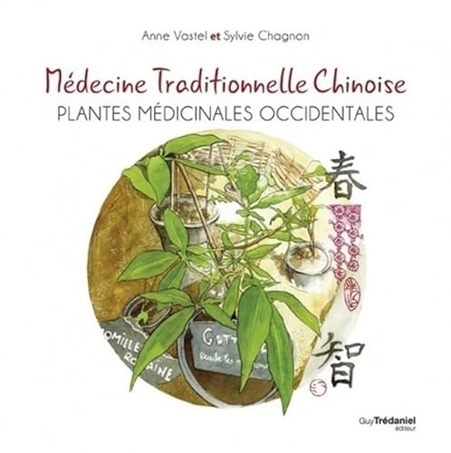 Médecine traditionnelle chinoise et plantes médicinales occidentales von TREDANIEL