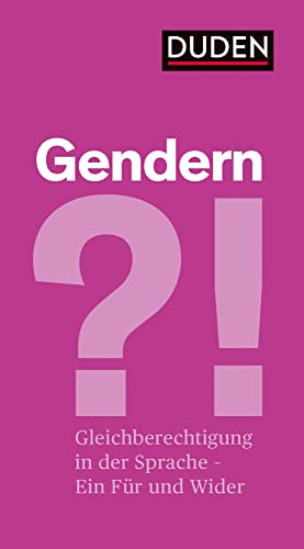 Gendern?!: Gleichberechtigung in der Sprache – ein Für und ein Wider (Debattenbücher)