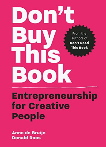 Don't Buy this Book: Entrepreneurship for Creative People von Bis Publishers