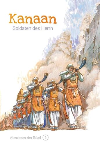 Kanaan – Soldaten des Herrn: Abenteuer der Bibel – Band 6
