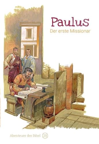 Paulus – Der erste Missionar: Abenteuer der Bibel – Band 29