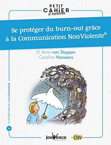 Petit cahier d'exercices pour se protéger du burn out grâce à la communication