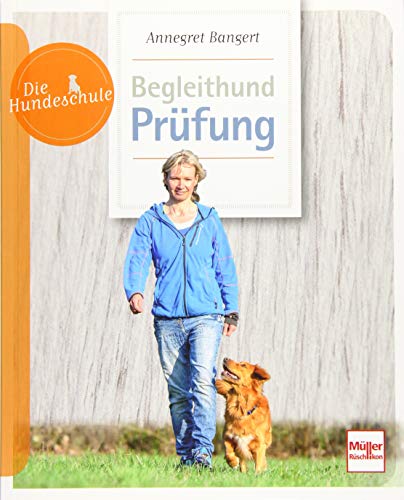 Begleithund-Prüfung (Die Hundeschule) von Mller Rschlikon