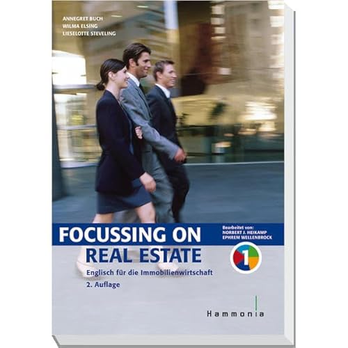 Focussing on Real Estate: Englisch für die Immobilienwirtschaft (Hammonia bei Haufe) von Haufe Lexware GmbH