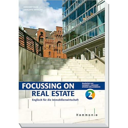 Focussing on Real Estate Band 2: Englisch für die Immobilienwirtschaft (Hammonia bei Haufe) von Haufe