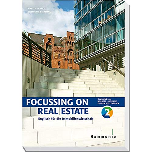 Focussing on Real Estate: Englisch für die Immobilienwirtschaft Band 2 (Hammonia bei Haufe)