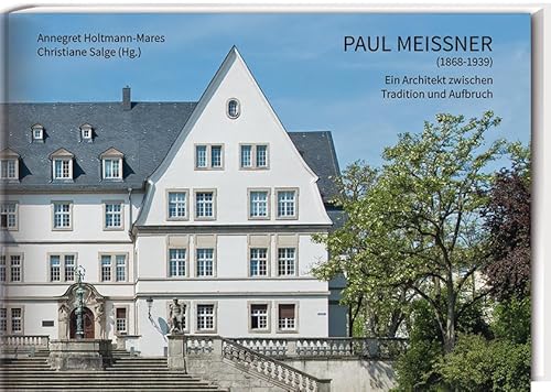 Paul Meißner (1868-1939): Ein Architekt zwischen Tradition und Aufbruch von Spurbuchverlag Baunach