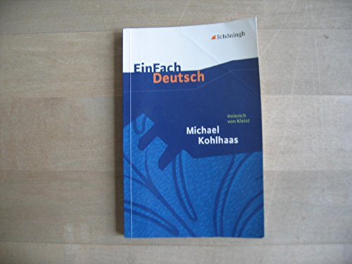 EinFach Deutsch Textausgaben: Heinrich von Kleist: Michael Kohlhaas: Aus einer alten Chronik. Gymnasiale Oberstufe