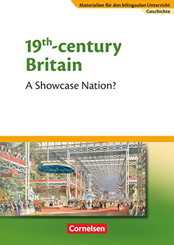 Materialien für den bilingualen Unterricht - CLIL-Modules: Geschichte - 8./9. Schuljahr: 19th Century Britain - A Showcase Nation? - Textheft von Cornelsen Verlag GmbH