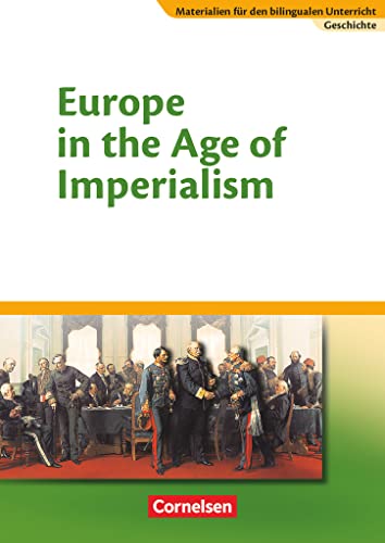 Materialien für den bilingualen Unterricht - CLIL-Modules: Geschichte - 8./9. Schuljahr: Europe in the Age of Imperialism - Textheft