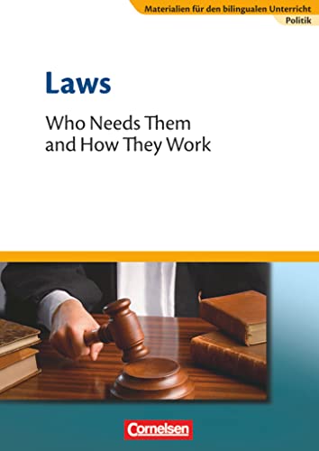 Materialien für den bilingualen Unterricht - CLIL-Modules: Politik - 8./9. Schuljahr: Laws - Who Needs Them and How They Work - Textheft