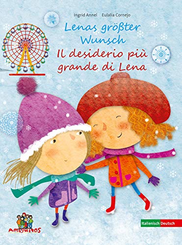 Lenas größter Wunsch - Il desiderio più grande di Lena: Deutsch - Italienisch
