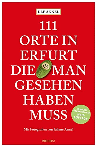 111 Orte in Erfurt, die man gesehen haben muss: Reiseführer, Relaunch von Emons Verlag