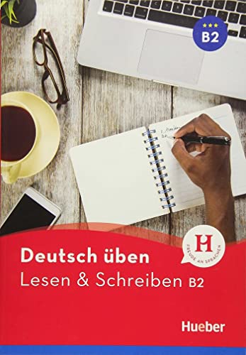 Lesen & Schreiben B2: Buch (Deutsch üben - Lesen & Schreiben) von Hueber Verlag GmbH