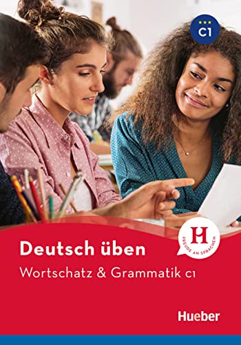 Wortschatz & Grammatik C1: Buch (Deutsch üben - Wortschatz & Grammatik) von Hueber Verlag GmbH
