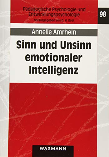Sinn und Unsinn emotionaler Intelligenz: Trait Emotional Intelligence im Jugendalter auf dem Prüfstand (Pädagogische Psychologie und Entwicklungspsychologie)