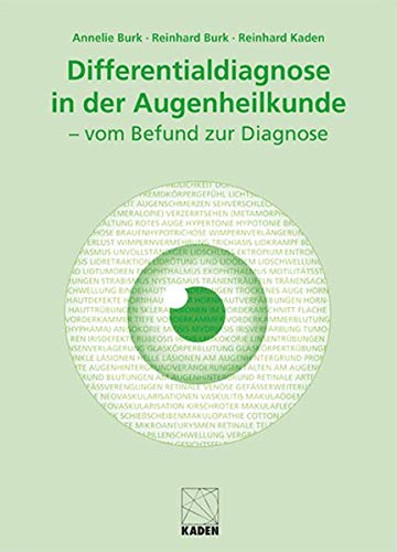 Differentialdiagnose in der Augenheilkunde: - vom Befund zur Diagnose von Kaden, R