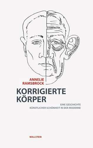 Korrigierte Körper: Eine Geschichte künstlicher Schönheit in der Moderne