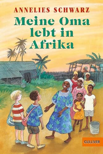 Meine Oma lebt in Afrika: Erzählung von Beltz