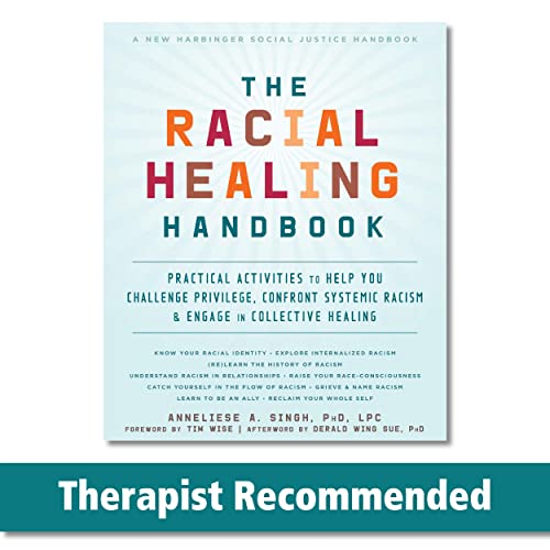 The Racial Healing Handbook: Practical Activities to Help You Challenge Privilege, Confront Systemic Racism, and Engage in Collective Healing (The Social Justice Handbook)