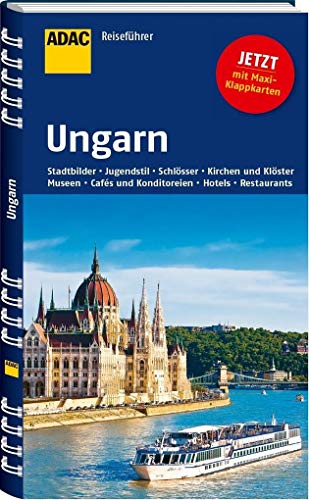 ADAC Reiseführer Ungarn: Stadtbilder, Jugendstil, Schlösser, Kirchen und Klöster, Museen, Cafés und Konditoreien, Hotels, Restaurants. Mit Maxi-Klappkarten