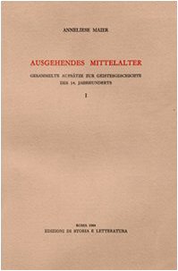 Ausgehendes Mittelalter. Gesammelte Aufsätze zur Geistesgeschichte des 14. Jahrhunderts (Vol. 1) (Storia e letteratura)
